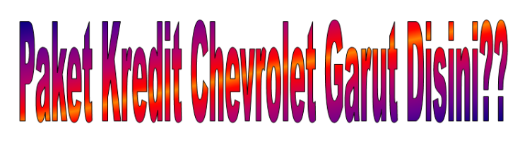 Paket Kredit Mobil Chevrolet Di Garut